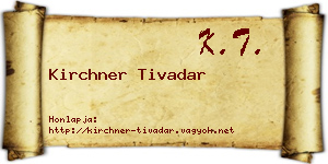 Kirchner Tivadar névjegykártya